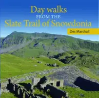 Gales Compacta: Paseos de un día por la ruta de la pizarra de Snowdonia - Compact Wales: Day Walks from the Slate Trail of Snowdonia