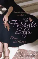 Saga Forsyte 9: Sobre el río - Forsyte Saga 9: Over the River