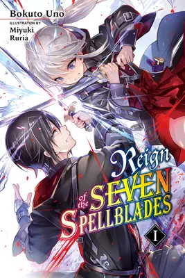 Reign of the Seven Spellblades, Vol. 1 (Novela Ligera) - Reign of the Seven Spellblades, Vol. 1 (Light Novel)