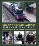 Estrellas, castillos y reyes del Great Western Railway - Great Western Railway Stars, Castles and Kings