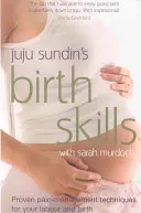 Técnicas de parto - Técnicas probadas de control del dolor para el parto y el alumbramiento (Sundin Juju (Autor)) - Birth Skills - Proven pain-management techniques for your labour and birth (Sundin Juju (Author))