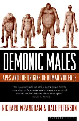 Demonic Males: Los simios y los orígenes de la violencia humana - Demonic Males: Apes and the Origins of Human Violence