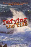 Desafiando la marea: relato de auténtica compasión durante el Holocausto - Defying the Tide: An Account of Authentic Compassion During the Holocaust