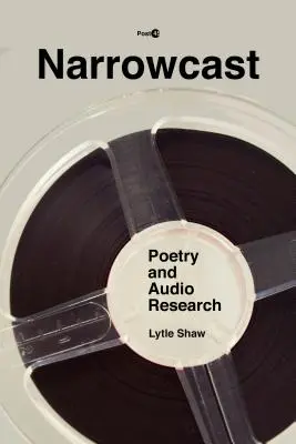Narrowcast: Poesía e investigación sonora - Narrowcast: Poetry and Audio Research
