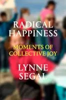 Felicidad radical: Momentos de alegría colectiva - Radical Happiness: Moments of Collective Joy