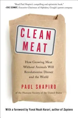 Carne limpia: Cómo el cultivo de carne sin animales revolucionará la cena y el mundo - Clean Meat: How Growing Meat Without Animals Will Revolutionize Dinner and the World