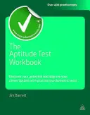 The Aptitude Test Workbook: Descubra su potencial y mejore sus opciones profesionales con tests psicométricos prácticos - The Aptitude Test Workbook: Discover Your Potential and Improve Your Career Options with Practice Psychometric Tests