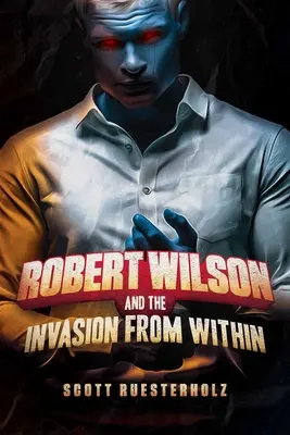 Robert Wilson y la invasión desde dentro - Robert Wilson and the Invasion from Within