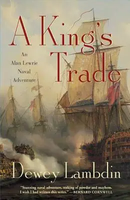 El oficio de un rey: Una aventura naval de Alan Lewrie - A King's Trade: An Alan Lewrie Naval Adventure