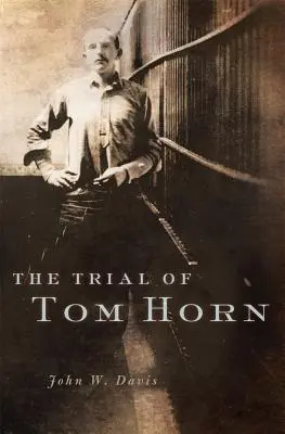 El juicio de Tom Horn - The Trial of Tom Horn