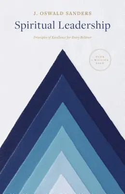 Liderazgo Espiritual: Principios de Excelencia para Todo Creyente - Spiritual Leadership: Principles of Excellence for Every Believer