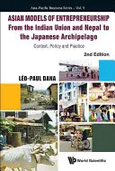 Asian Models of Entrepreneurship - From the Indian Union and Nepal to the Japanese Archipelago: Context, Policy and Practice