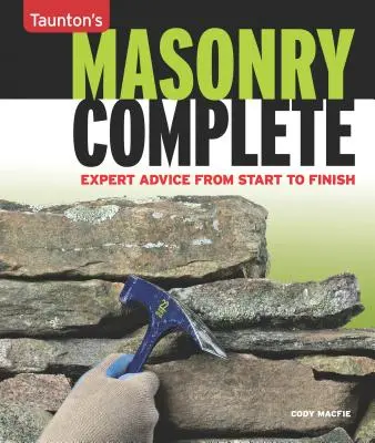 Albañilería completa: Consejos de expertos de principio a fin - Masonry Complete: Expert Advice from Start to Finish