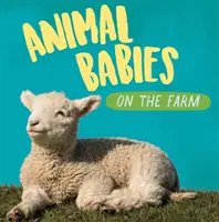 Bebés animales: En la granja - Animal Babies: On the Farm