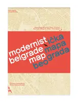 Mapa modernista de Belgrado Modernisticka Mapa Beograda - Modernist Belgrade Map: Modernisticka Mapa Beograda