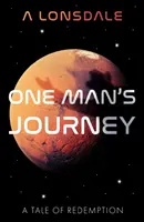 El viaje de un hombre - Una historia de redención - One Man's Journey - A Tale of Redemption