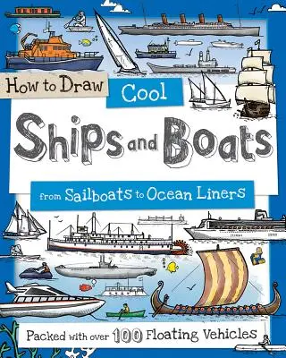 Cómo dibujar barcos: De veleros a transatlánticos - How to Draw Cool Ships and Boats: From Sailboats to Ocean Liners