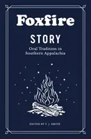 Foxfire Story: Tradición oral en el sur de los Apalaches - Foxfire Story: Oral Tradition in Southern Appalachia