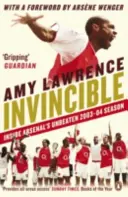 Invencible - La imbatibilidad del Arsenal en la temporada 2003-2004 - Invincible - Inside Arsenal's Unbeaten 2003-2004 Season