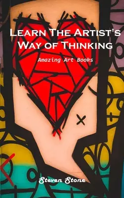 Aprende la forma de pensar del artista: Libros de arte asombrosos - Learn the Artist's Way of Thinking: Amazing Art Books