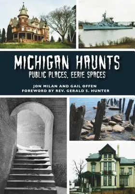 Lugares de interés de Michigan: Lugares públicos, espacios inquietantes - Michigan Haunts: Public Places, Eerie Spaces