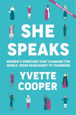 Ella habla: Discursos de mujeres que cambiaron el mundo, de Pankhurst a Thunberg - She Speaks: Women's Speeches That Changed the World, from Pankhurst to Thunberg