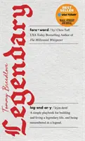 Legendary: A Simple Playbook for Building and Living a Legendary Life, and Being Remembered as a Legend.