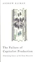 El fracaso de la producción capitalista: Causas subyacentes de la Gran Recesión - The Failure of Capitalist Production: Underlying Causes of the Great Recession