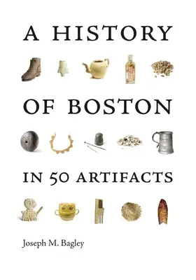 La historia de Boston en 50 objetos - A History of Boston in 50 Artifacts