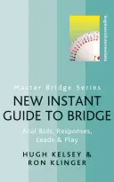 Nueva Guía Instantánea de Bridge - Pujas, Respuestas, Plomos y Juego de Acol - New Instant Guide to Bridge - Acol Bids, Responses, Leads & Play