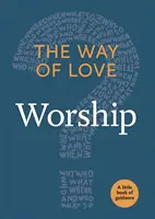 El camino del amor: Adoración - The Way of Love: Worship