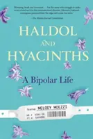 Haldol y jacintos: Una vida bipolar - Haldol and Hyacinths: A Bipolar Life