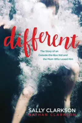 Diferente: La historia de un niño fuera de lo común y de la madre que lo amó - Different: The Story of an Outside-The-Box Kid and the Mom Who Loved Him