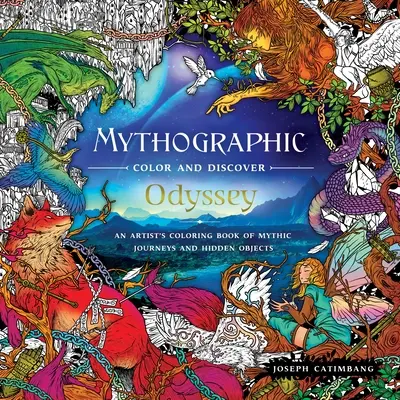 Colorear y descubrir: Odisea: Libro para colorear de viajes míticos y objetos ocultos - Mythographic Color and Discover: Odyssey: An Artist's Coloring Book of Mythic Journeys and Hidden Objects