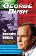 George Bush: La biografía no autorizada - George Bush: The Unauthorized Biography