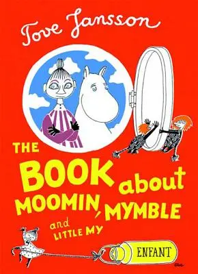 El libro de Moomin, Mymble y la pequeña My - The Book about Moomin, Mymble and Little My