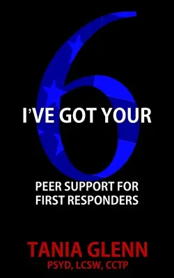 I've Got Your Six: Apoyo entre iguales para los primeros intervinientes - I've Got Your Six: Peer Support for First Responders