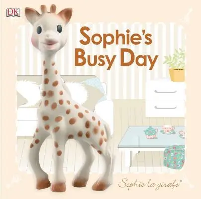 Toca y siente: Sophie La Girafe: El día ajetreado de Sophie - Baby Touch and Feel: Sophie La Girafe: Sophie's Busy Day