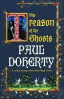 La traición de los fantasmas (Hugh Corbett Mysteries, Libro 12) - Un asesino en serie acecha las páginas de este fascinante misterio medieval. - Treason of the Ghosts (Hugh Corbett Mysteries, Book 12) - A serial killer stalks the pages of this spellbinding medieval mystery