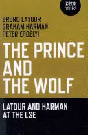 El Príncipe y el Lobo: Latour y Harman en la LSE - The Prince and the Wolf: Latour and Harman at the LSE