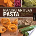 Cómo hacer pasta artesana: Cómo hacer un mundo de fideos hechos a mano, pasta rellena, albóndigas y mucho más - Making Artisan Pasta: How to Make a World of Handmade Noodles, Stuffed Pasta, Dumplings, and More