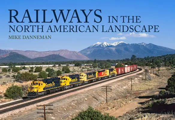 Los ferrocarriles en el paisaje norteamericano - Railways in the North American Landscape