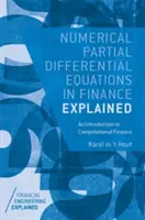 Explicación de las ecuaciones diferenciales parciales numéricas en finanzas: Una introducción a las finanzas computacionales - Numerical Partial Differential Equations in Finance Explained: An Introduction to Computational Finance