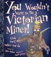 ¡No querrías ser un minero victoriano! - You Wouldn't Want To Be A Victorian Miner!