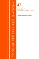 Código de Regulaciones Federales, Título 47 Telecomunicaciones 40-69, Revisado a partir del 1 de octubre de 2017 (Oficina del Registro Federal (EE.UU.)) - Code of Federal Regulations, Title 47 Telecommunications 40-69, Revised as of October 1, 2017 (Office Of The Federal Register (U.S.))