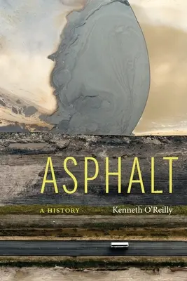 Asfalto: A History - Asphalt: A History