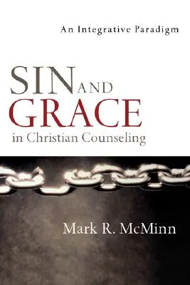 El pecado y la gracia en el asesoramiento cristiano: Un paradigma integrador - Sin and Grace in Christian Counseling: An Integrative Paradigm