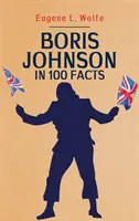 Boris Johnson en 100 hechos - Boris Johnson in 100 Facts