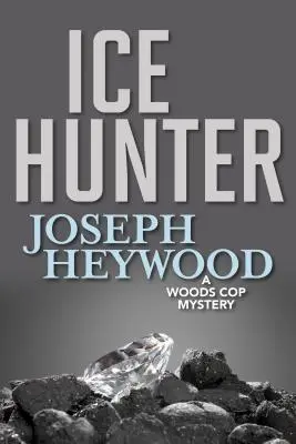 Cazador de hielo: Un misterio de la policía de Woods - Ice Hunter: A Woods Cop Mystery