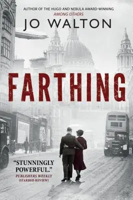 Farthing: Historia de un mundo que podría haber sido - Farthing: A Story of a World That Could Have Been